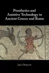 Prosthetics and Assistive Technology in Ancient Greece and Rome cover