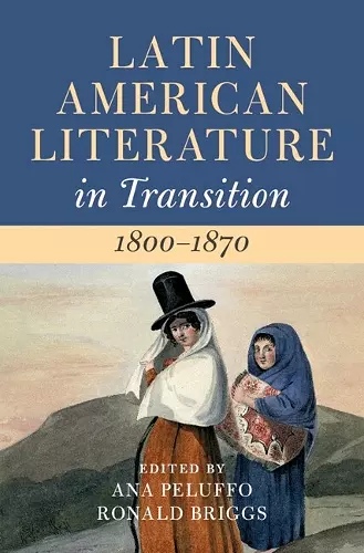 Latin American Literature in Transition 1800–1870: Volume 2 cover