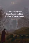 Kant's Critique of Pure Reason and the Method of Metaphysics cover