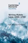 Writing Mobile Lives, 1500–1700 cover