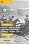 History for the IB Diploma Paper 3 Imperial Russia, Revolution and the Establishment of the Soviet Union (1855–1924) Coursebook with Digital Access (2 Years) cover