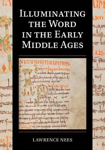 Illuminating the Word in the Early Middle Ages cover