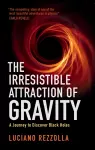 The Irresistible Attraction of Gravity cover