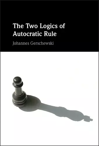 The Two Logics of Autocratic Rule cover