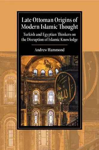 Late Ottoman Origins of Modern Islamic Thought cover