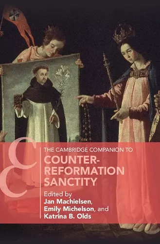 The Cambridge Companion to Counter-Reformation Sanctity cover