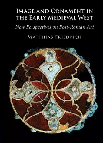 Image and Ornament in the Early Medieval West cover