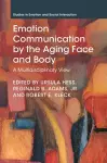 Emotion Communication by the Aging Face and Body cover