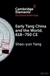 Early Tang China and the World, 618–750 CE cover