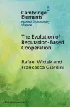 The Evolution of Reputation-Based Cooperation cover