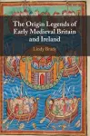 The Origin Legends of Early Medieval Britain and Ireland cover