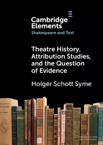 Theatre History, Attribution Studies, and the Question of Evidence cover