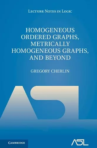 Homogeneous Ordered Graphs, Metrically Homogeneous Graphs, and Beyond 2 Volume Hardback Set cover