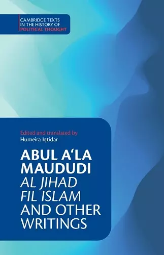 Abul A‘la Maududi: Al Jihad fil Islam and Other Writings cover