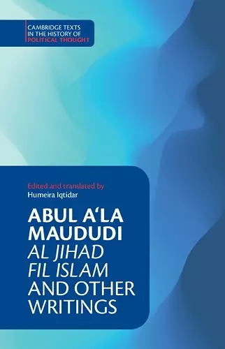 Abul A‘la Maududi: Al Jihad fil Islam and Other Writings cover