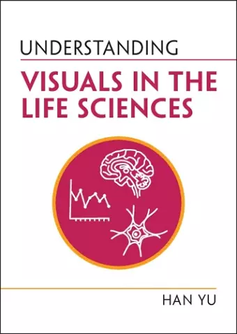 Understanding Visuals in the Life Sciences cover