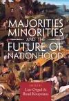 Majorities, Minorities, and the Future of Nationhood cover