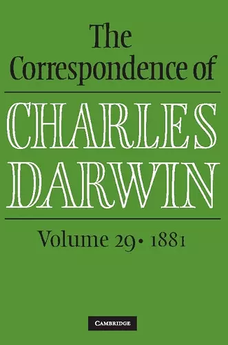 The Correspondence of Charles Darwin: Volume 29, 1881 cover