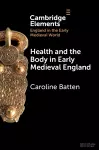 Health and the Body in Early Medieval England cover