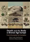 Death and the Body in Bronze Age Europe cover