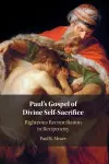 Paul's Gospel of Divine Self-Sacrifice cover