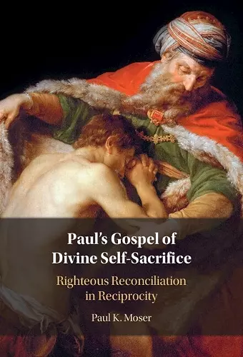 Paul's Gospel of Divine Self-Sacrifice cover