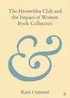 The Hroswitha Club and the Impact of Women Book Collectors cover