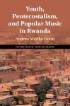 Youth, Pentecostalism, and Popular Music in Rwanda cover