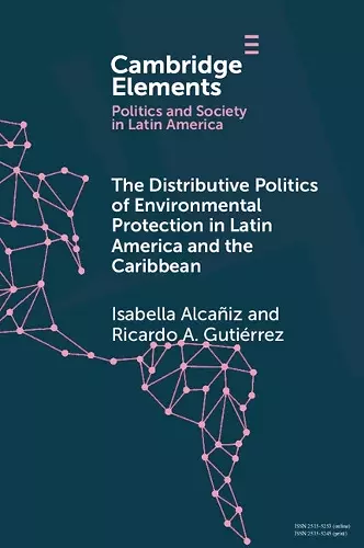 The Distributive Politics of Environmental Protection in Latin America and the Caribbean cover