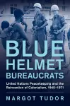 Blue Helmet Bureaucrats cover