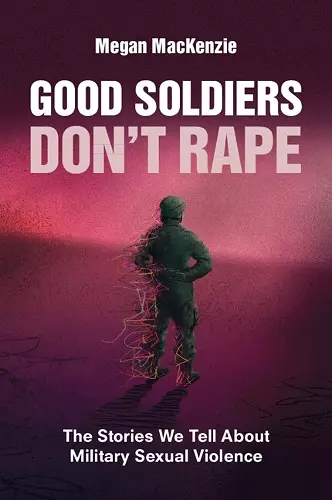 Good Soldiers Don't Rape cover