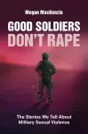 Good Soldiers Don't Rape cover