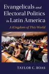 Evangelicals and Electoral Politics in Latin America cover