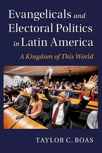 Evangelicals and Electoral Politics in Latin America cover