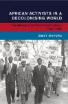 African Activists in a Decolonising World cover