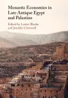 Monastic Economies in Late Antique Egypt and Palestine cover