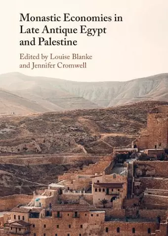 Monastic Economies in Late Antique Egypt and Palestine cover