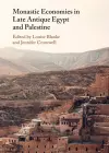 Monastic Economies in Late Antique Egypt and Palestine cover