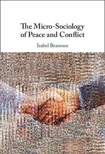 The Micro-Sociology of Peace and Conflict cover