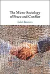 The Micro-Sociology of Peace and Conflict cover