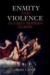 Enmity and Violence in Early Modern Europe cover