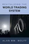 Revitalizing the World Trading System cover