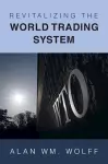 Revitalizing the World Trading System cover