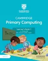 Cambridge Primary Computing Learner's Book 1 with Digital Access (1 Year) cover