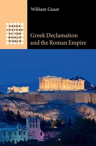 Greek Declamation and the Roman Empire cover