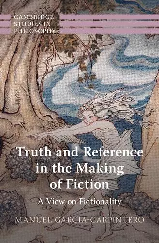 Truth and Reference in the Making of Fiction cover