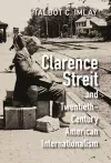 Clarence Streit and Twentieth-Century American Internationalism cover