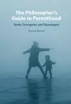 The Philosopher's Guide to Parenthood cover