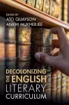 Decolonizing the English Literary Curriculum cover