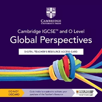 Cambridge IGCSE™ and O Level Global Perspectives Digital Teacher's Resource Access Card cover